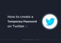 Guide to create a temporary password on Twitter