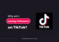 Why am I losing followers on TikTok?