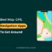 Best navigation and map apps for GPS