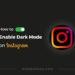 Dark mode Instagram guide for iPhone, Android, Insta Web