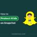 Kids protection guide for Snapchat users