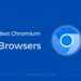 Best Chromium browsers