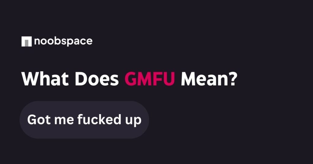 What does GMFU abbreviation mean