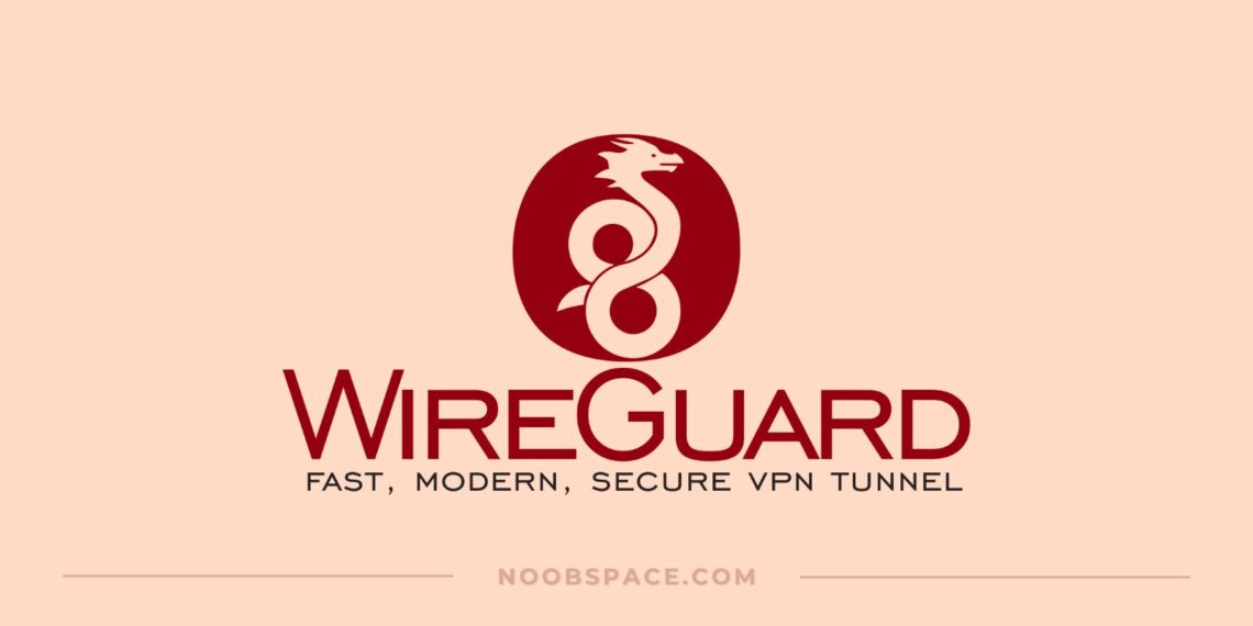 What Is WireGuard VPN? How Does It Work? | NoobSpace