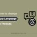 A guide to changing language in Threads app