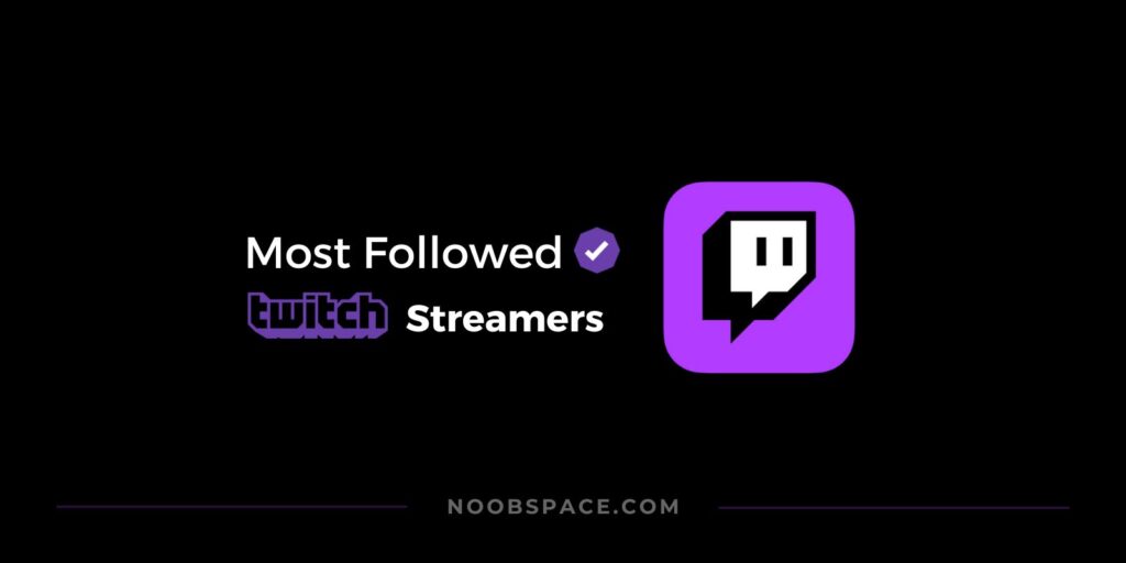 Most followed streamers on Twitch