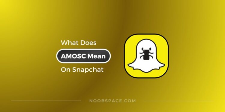 What does AMOSC mean on Snapchat