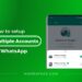 A featured image with writing 'How to setup Multi accounts on WhatsApp for Android smartphones'