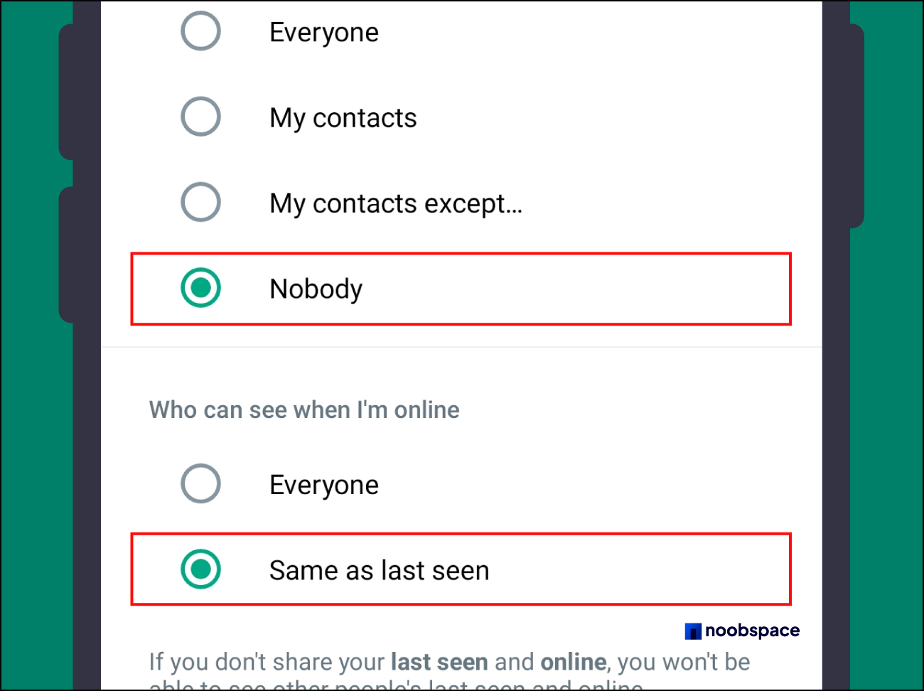 In this step, select 'Nobody' under privacy settings, in hiding your online status in WhatsApp